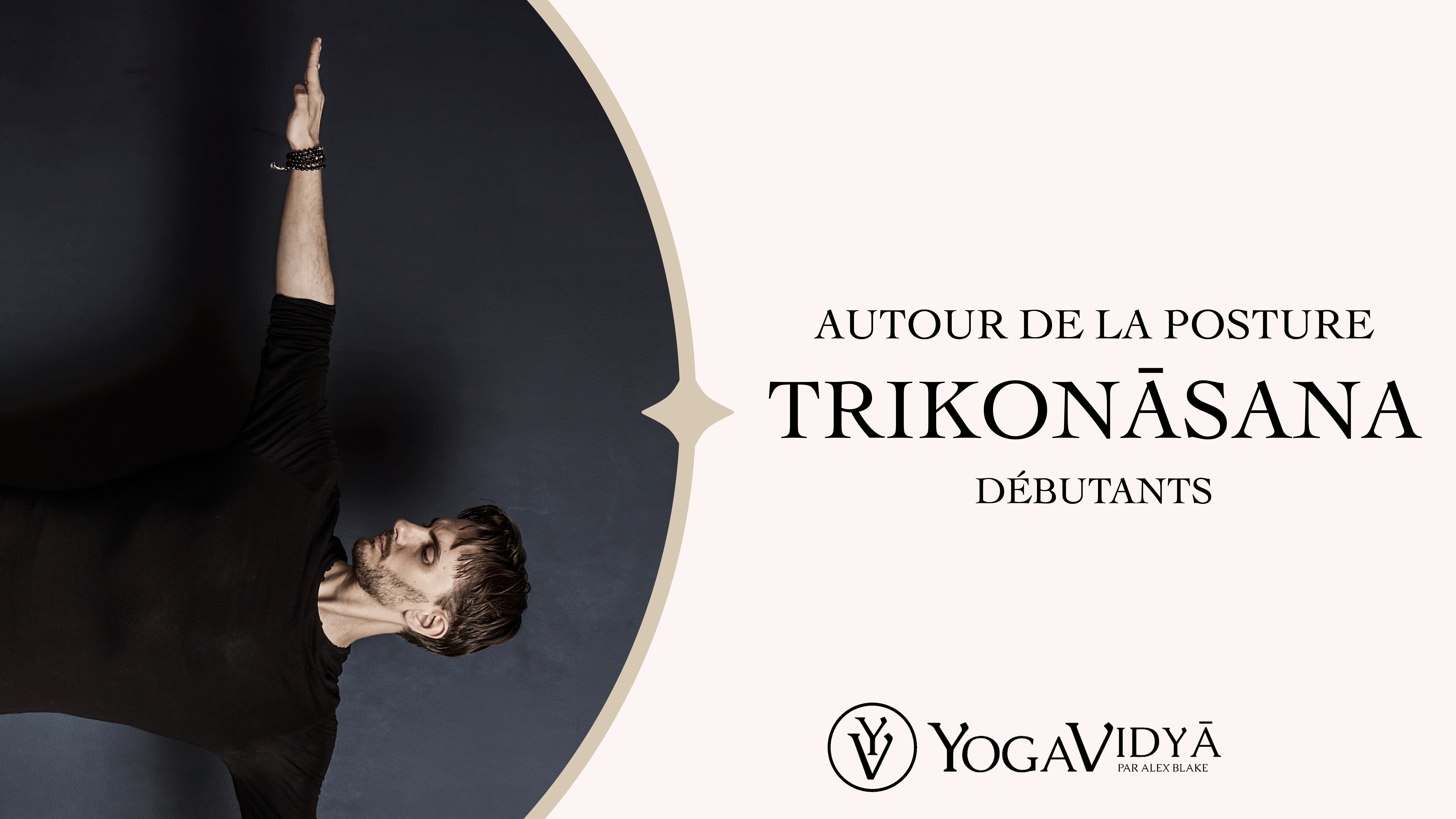 Trikonasana - Alex Blake Yoga - yogavidya.fr