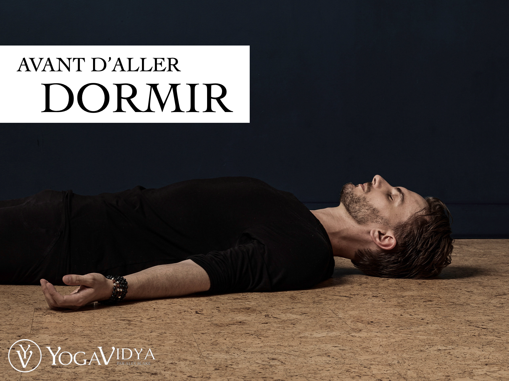 Relaxations - Yogavidya.fr - Alex Blake Yoga